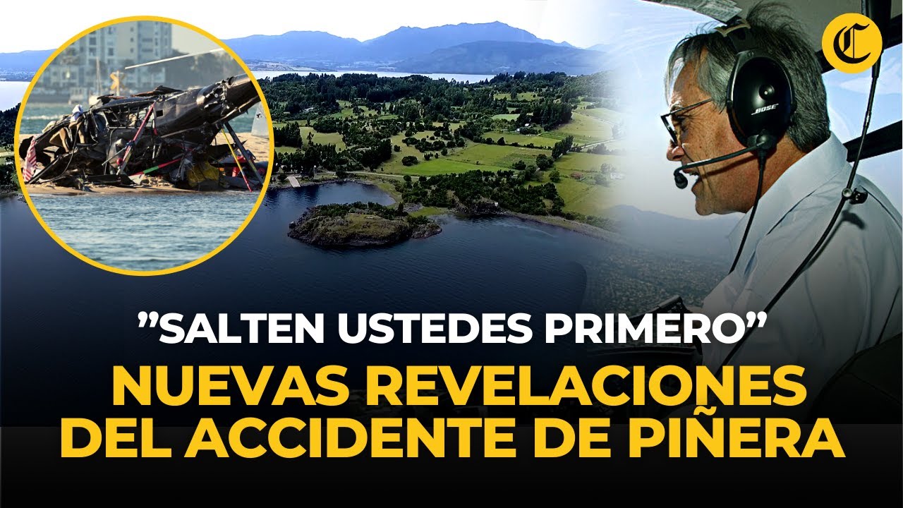 SEBASTIÁN PIÑERA: revelan DETALLES INÉDITOS del TRÁGICO ACCIDENTE AÉREO en Lago Ranco | El Comercio