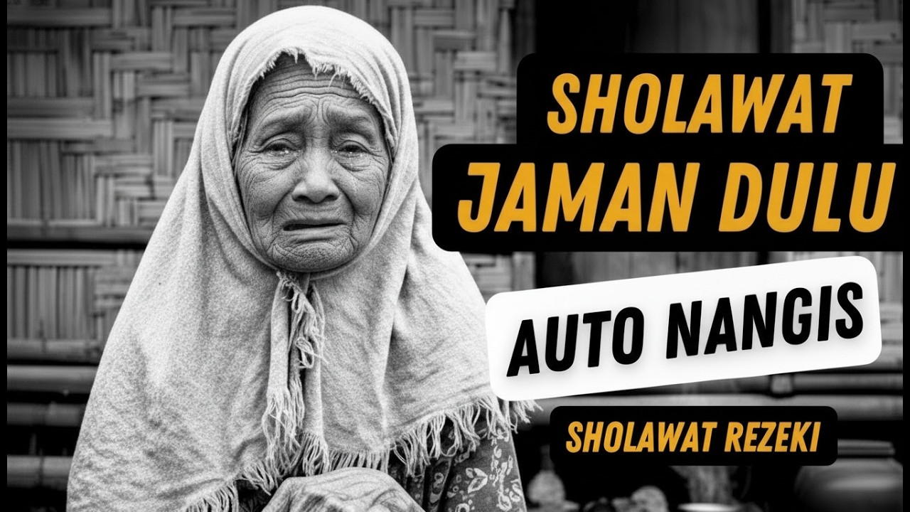 NANGIS HARU MENDENGAR SHOLAWAT JAMAN KUNO ! SHOLAWAT BURDAH, SHOLAWAT TERBAIK PEMBAWA REZEKI
