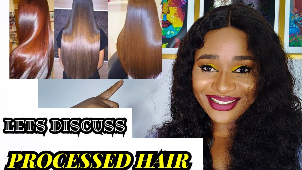 PROCESSED HUMAN HAIR || The Advantages and Disadvantages of Processed hair | Linda Ezemedolu