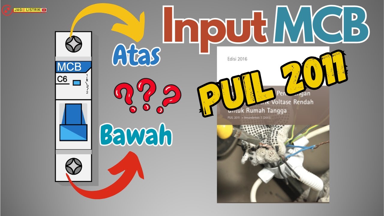 INPUT MCB DARI ATAS ATAU DARI BAWAH YA? BEGINI KATA AHLI
