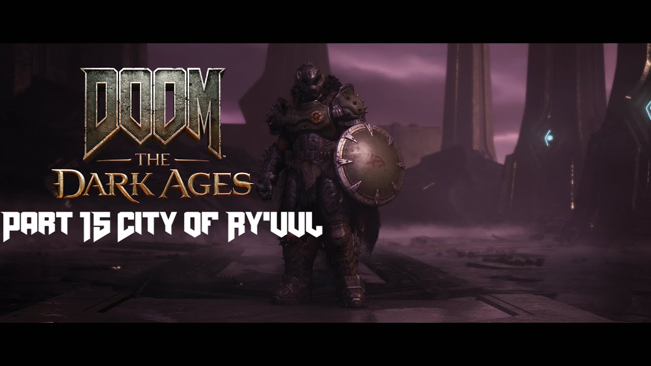 DOOM The Dark Ages Gameplay Walkthrough Part 15 City of Ry'uul