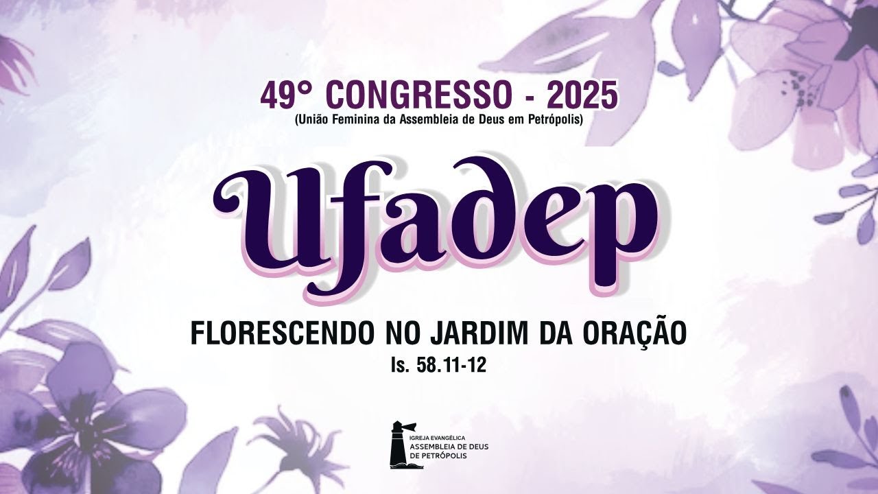 2º Dia do Congresso UFADEP 2025 | AD Petrópolis | 27/09/2025