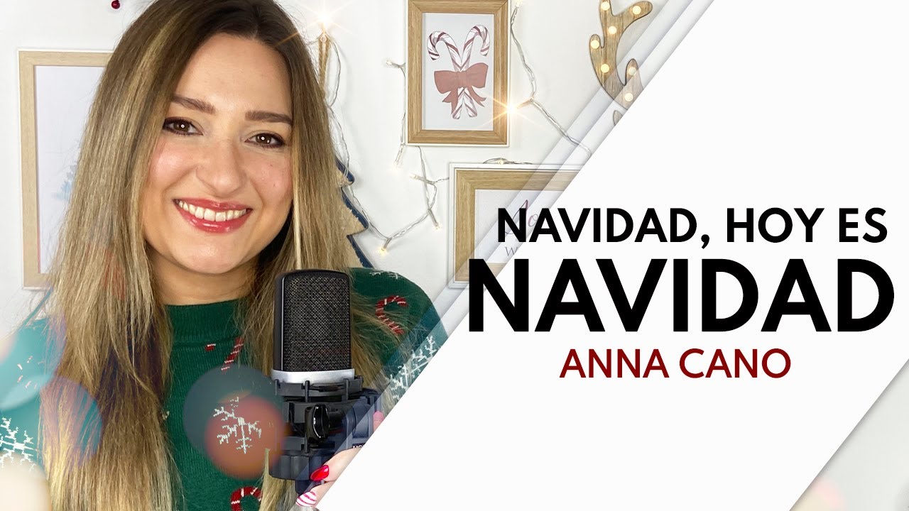 ANNA CANO I Navidad, Hoy es Navidad
