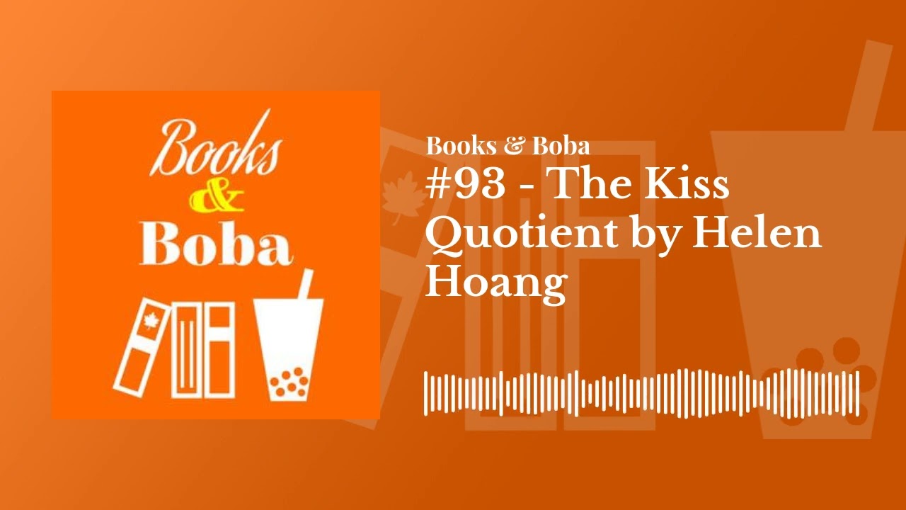 #93 - The Kiss Quotient by Helen Hoang | Books and Boba