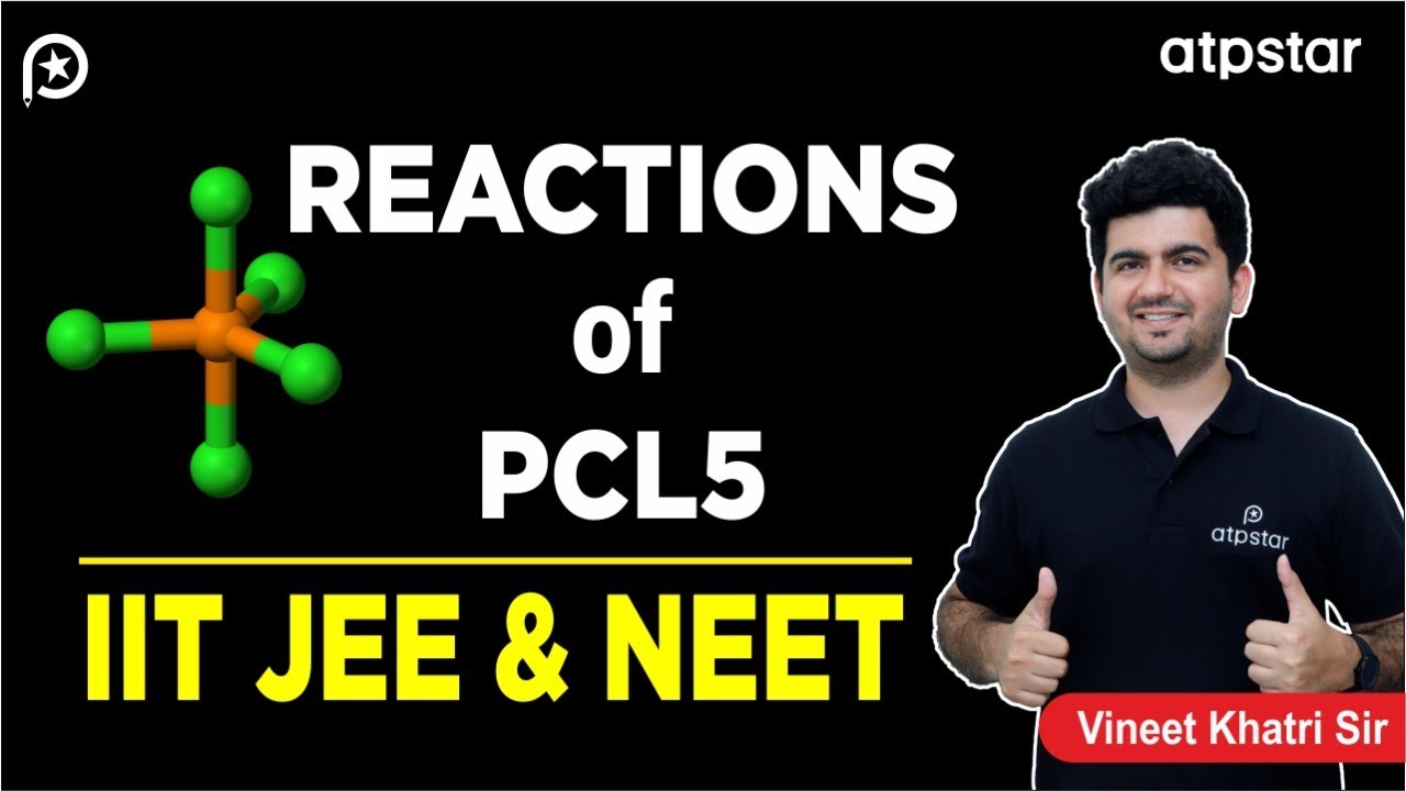 Reactions of PCl5 (Trick) - IIT JEE & NEET  (Hinglish) | Vineet Khatri Sir | ATP STAR Kota