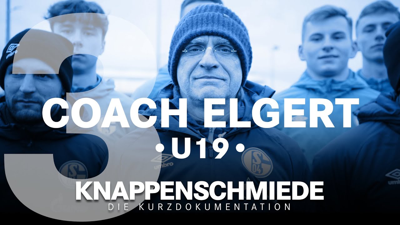 COACH ELGERT - U19 | Folge 3 | Knappenschmiede - die Kurzdokumentation | FC Schalke 04
