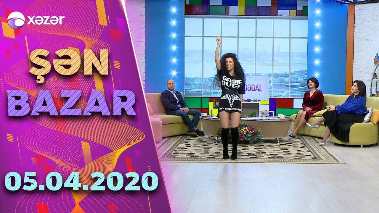 Şən Bazar - Elnur Məmmədli, Səmayə Məmmədova, Gülər Məmmədova,  Səmra Rəhimli 05.04.2020