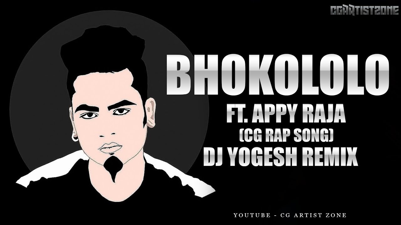 APPY RAJA - BHOKOLOLO (REMIX) DJ YOGESH | CG RAP SONG | CG NEW TAPORI DANCE MIX
