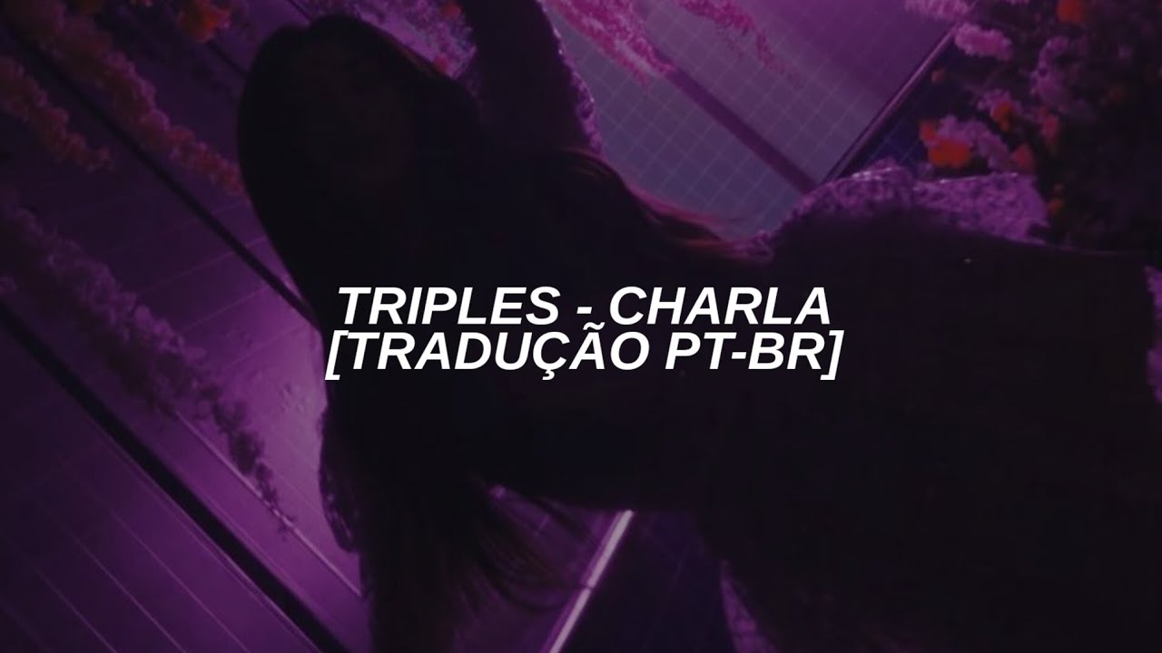 TRIPLES (ACID ANGEL FROM ASIA) - CHARLA [TRADUÇÃO PT-BR]