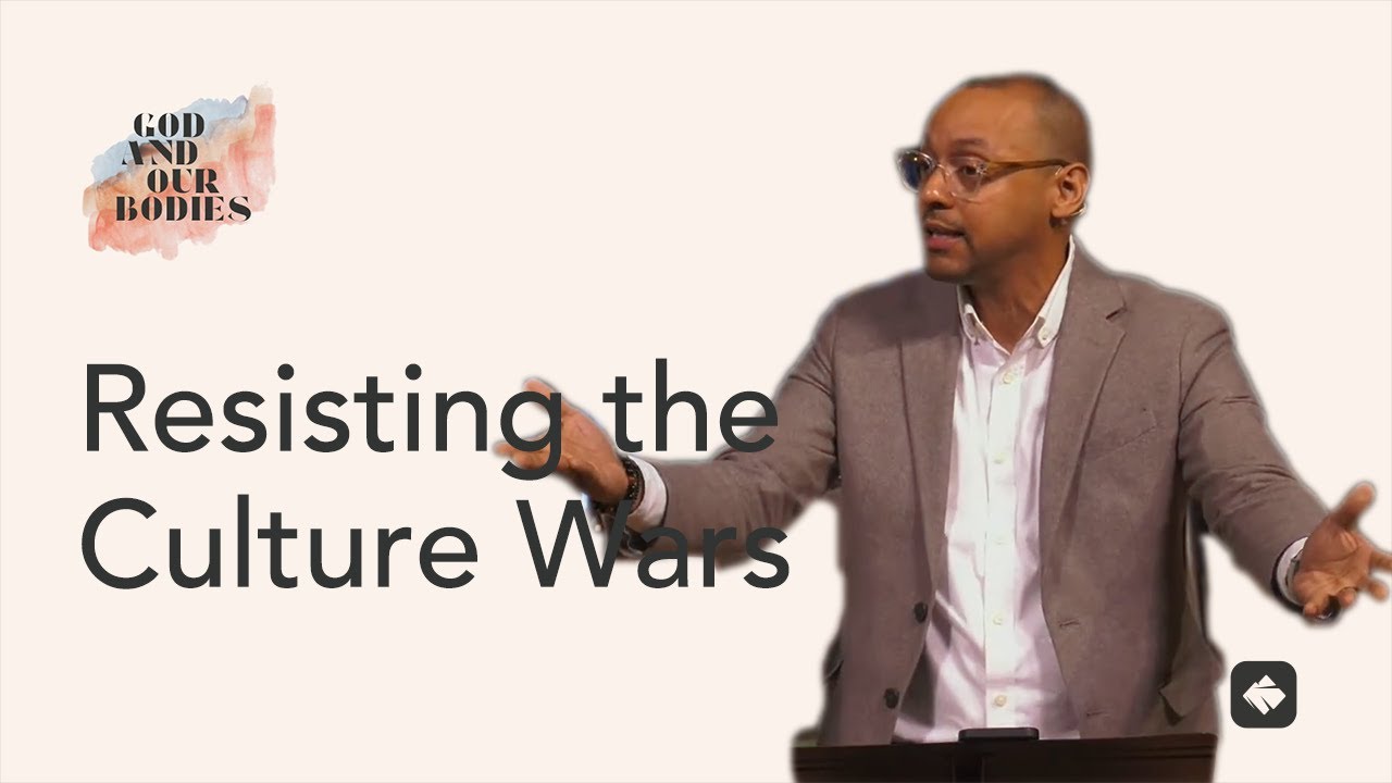Resisting the Culture Wars | God and Our Bodies Series | Pastor Rich Villodas