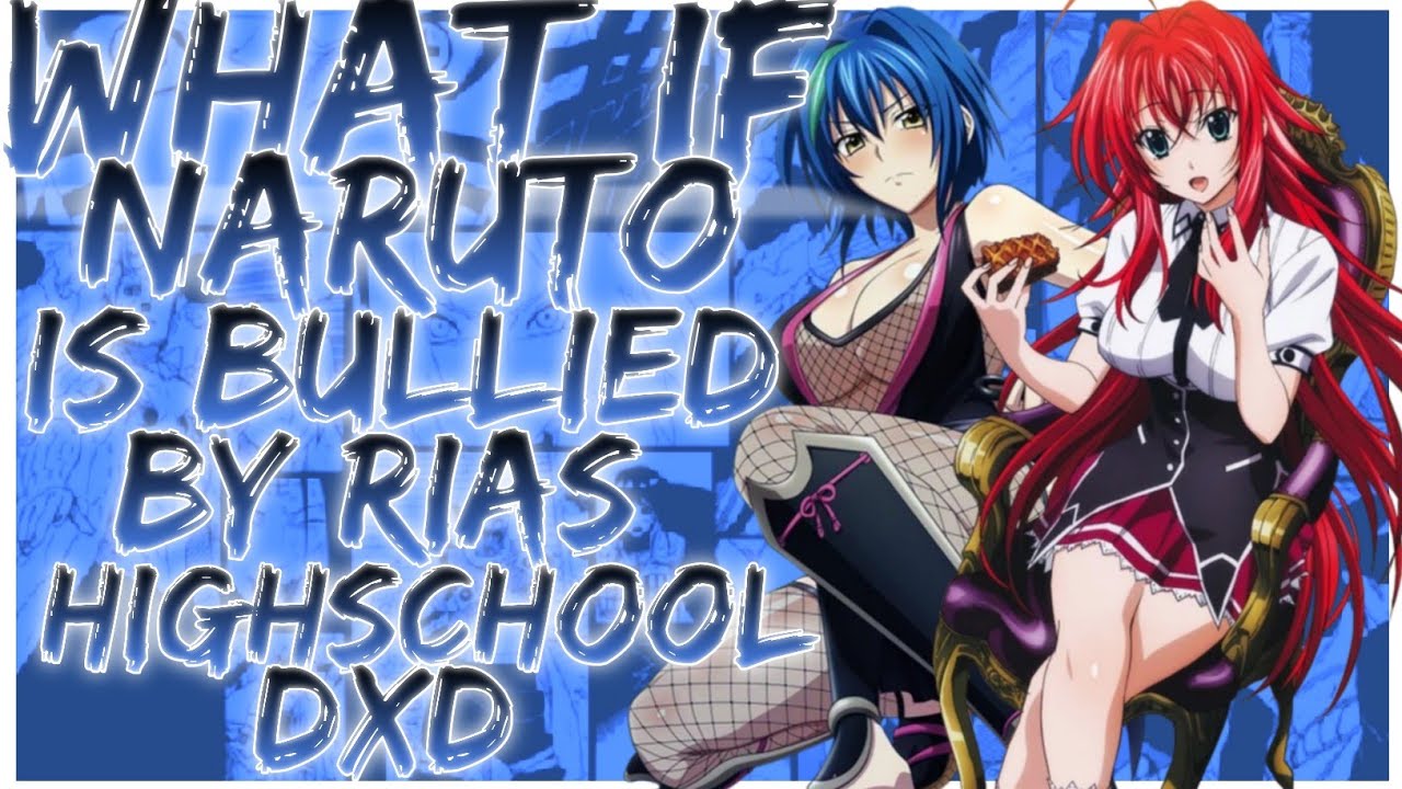 what if Naruto is bullied by Rias in high school dxd