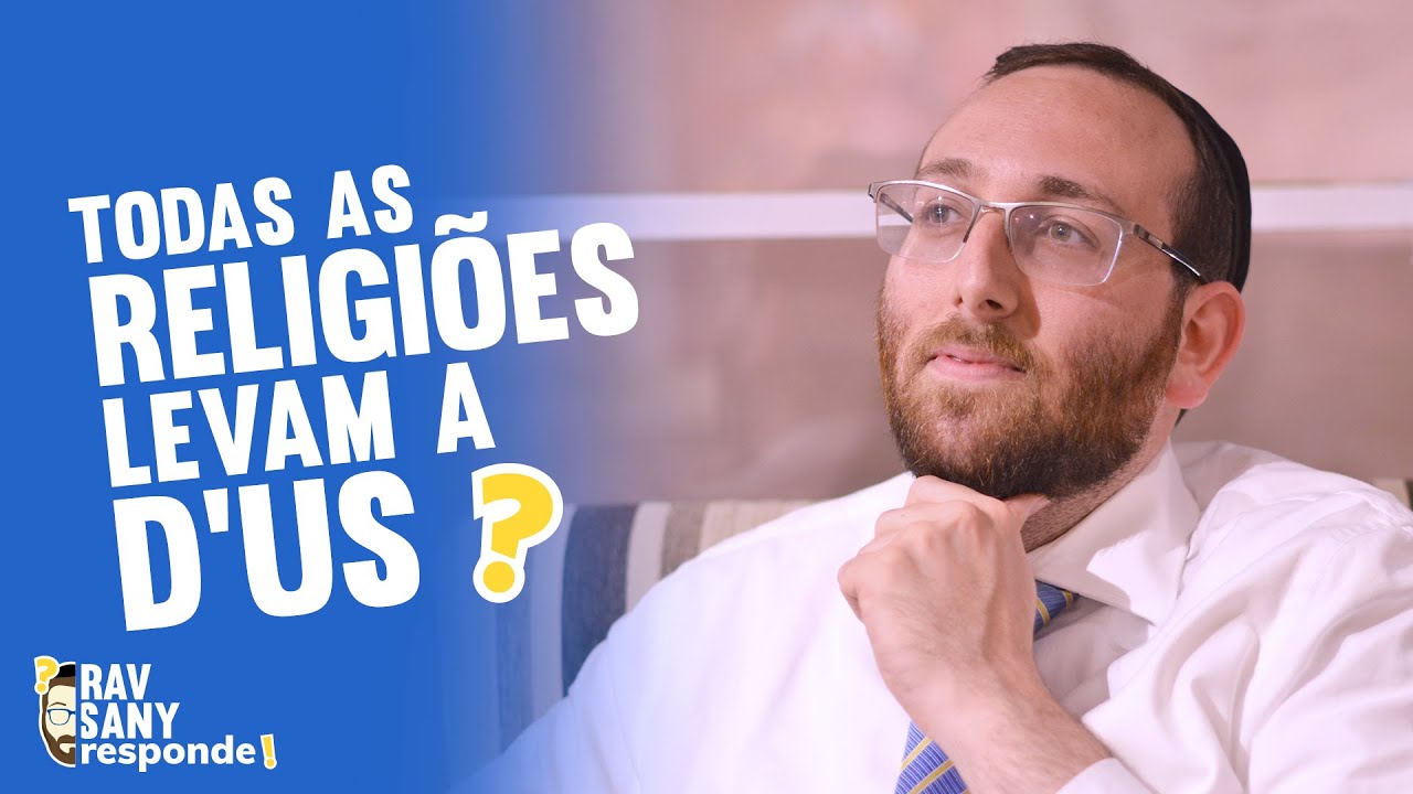 Todas as religiões levam a D'us? l Rav Sany Responde