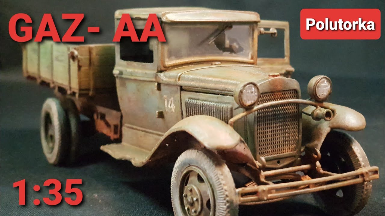 Truck Gaz-AA Polutorka 1:35  TOKO   Construccion y pintura