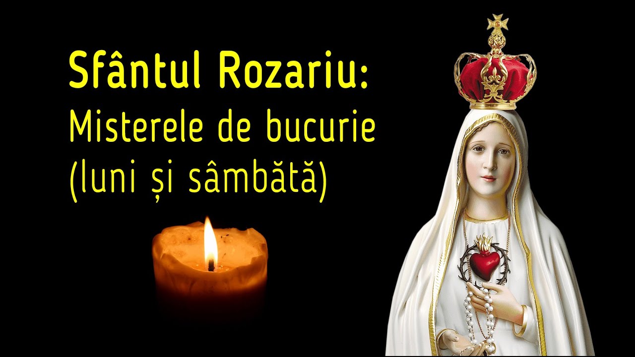 Sfantul Rozariu - Misterele de bucurie (luni si sambata)