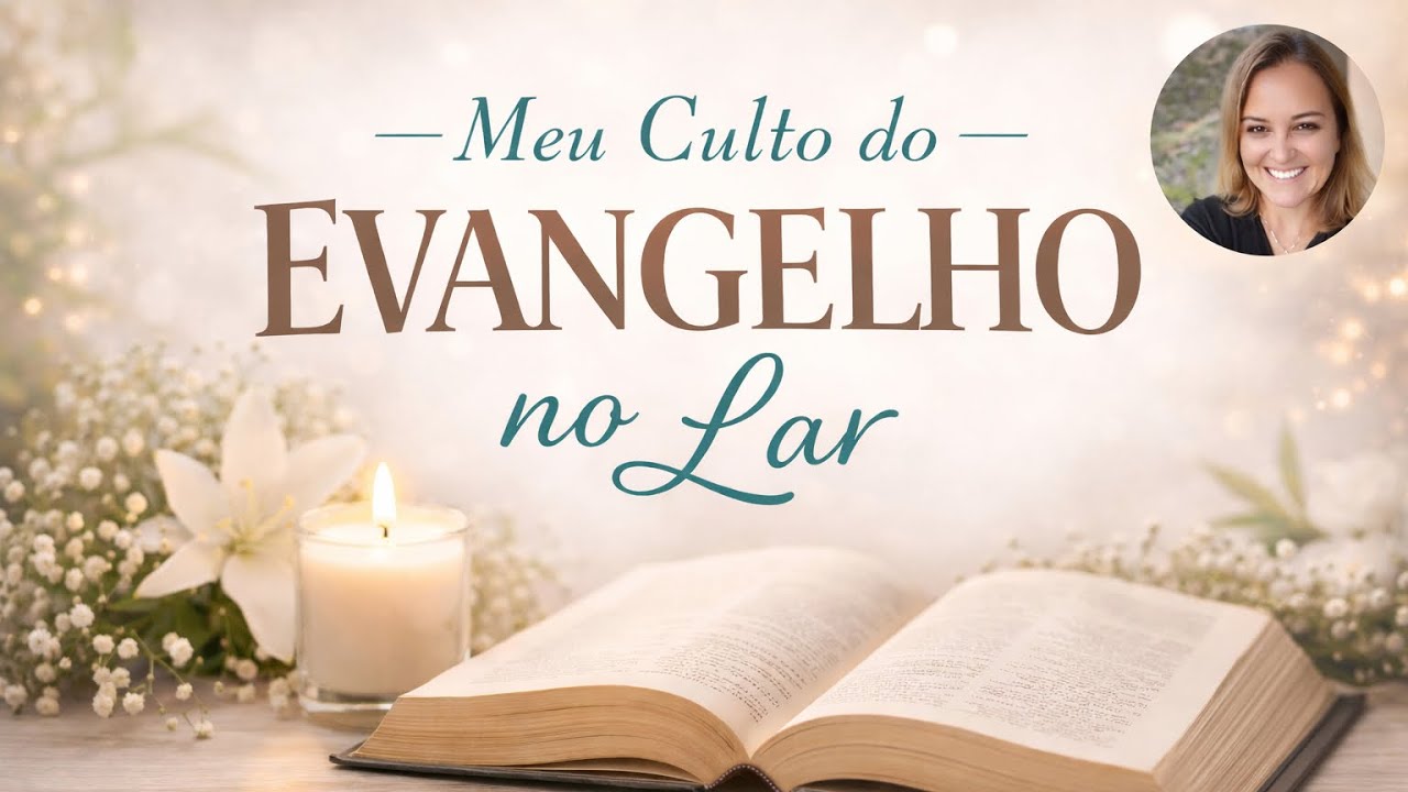 01 l Meu Culto do Evangelho no Lar                    