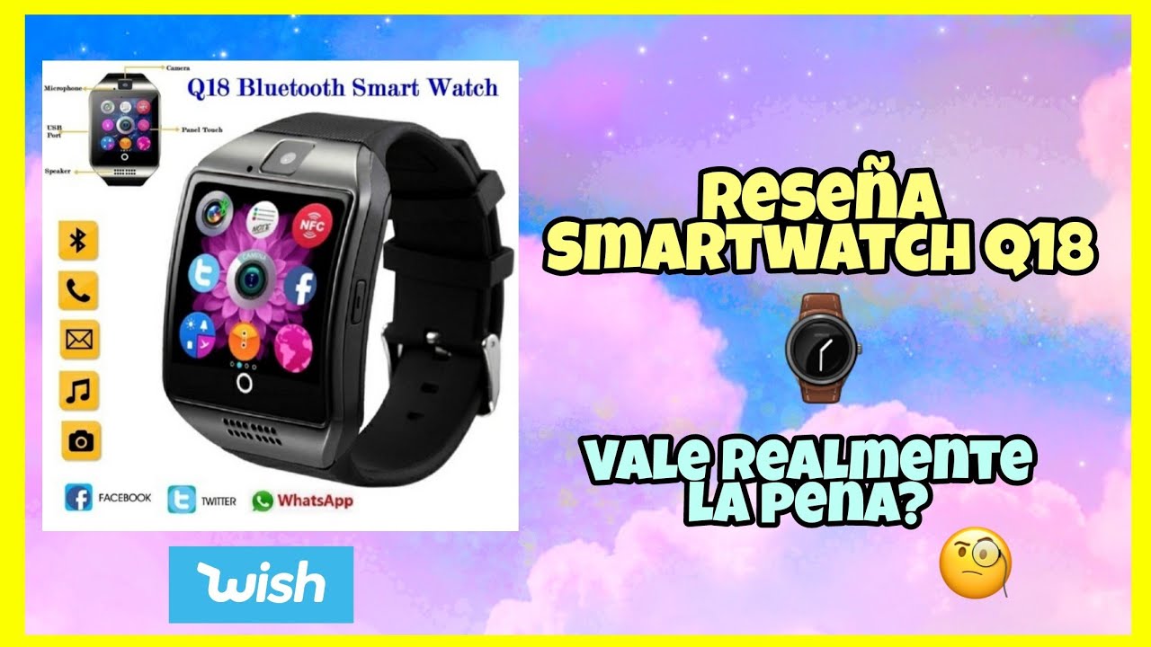 Reseña Smartwatch Q18 de Wish |Vale la pena o no?🤨⌚