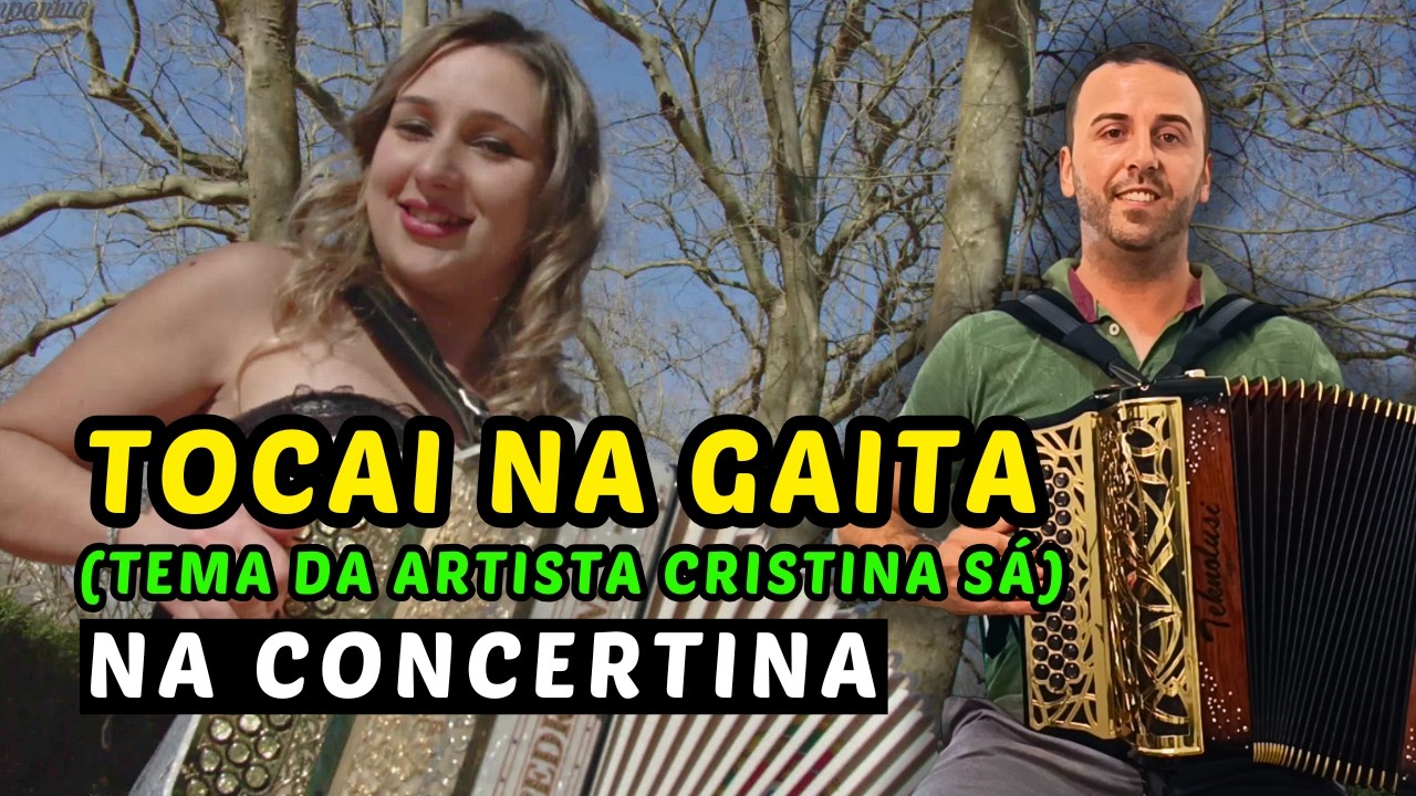 🎶 Tocai na Gaita na Concertina 🪗 [Música da artista Cristiana Sá 🎤]