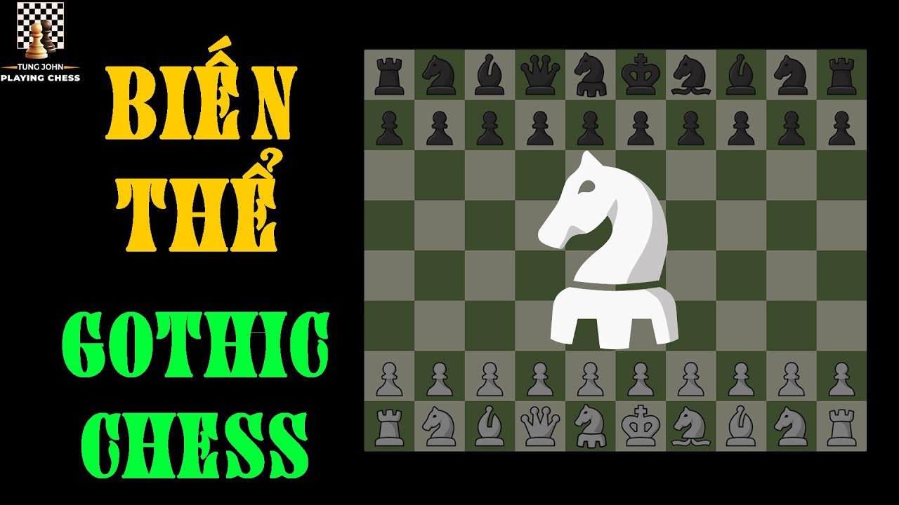 Biến Thể Cờ Vua - Gothic Chess || TungJohn Playing Chess