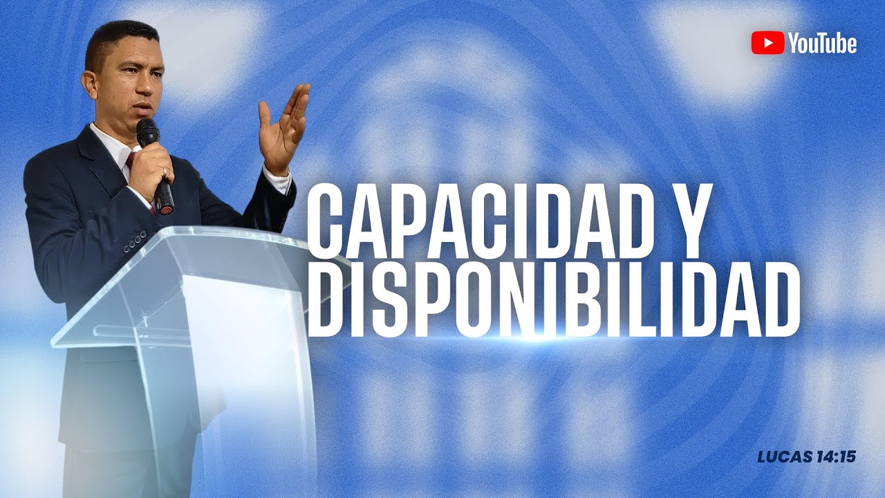 CAPACIDAD Y DISPONIBILIDAD | PR. OSCAR URBINA | #257