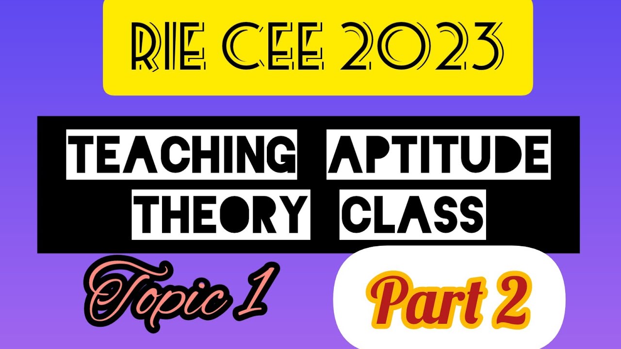 RIE CEE 2023 || TEACHING APTITUDE|| TOPIC 1 CLASS 2@DCSLEARNINGThebestwaytolearn #rie_cee