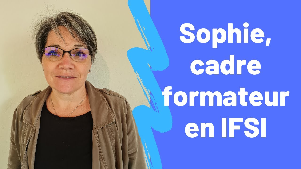 Portrait de Sophie, cadre de santé formateur en IFSI