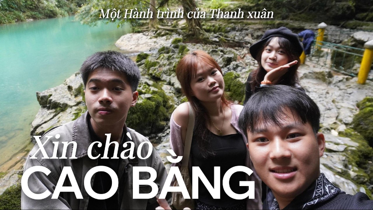Xin chào Cao Bằng - Một Hành trình Tuổi Thanh xuân