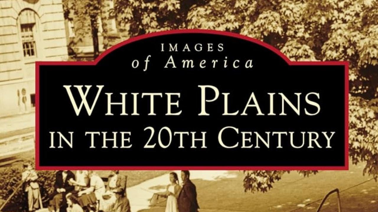 White Plains, NY in the 20th Century