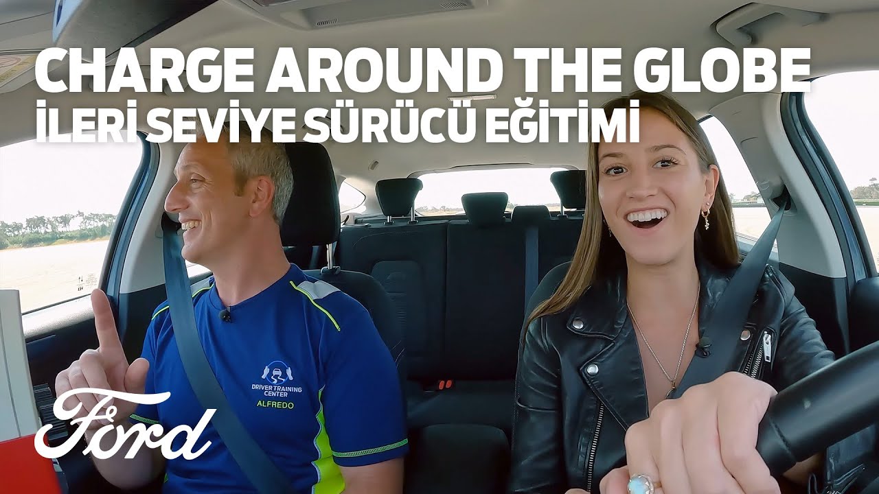 Charge Around The Globe | Lexie İle İleri Seviye Sürücü Eğitimi | Ford TR