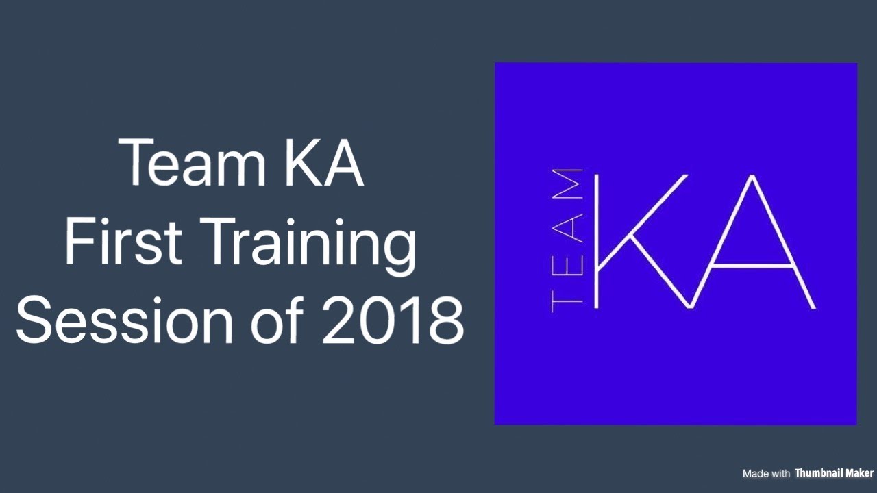 Team KA - 1st Training Session Of 2018