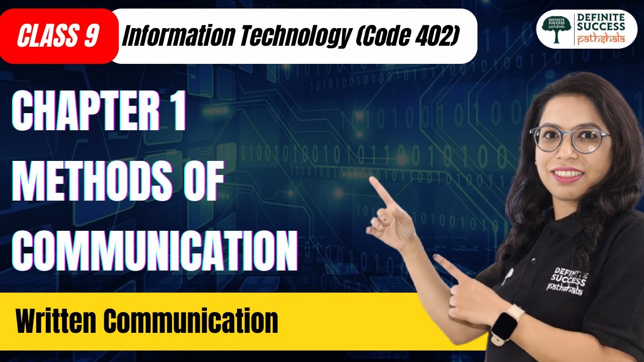 Methods of Communication - Written Communication | Class 9th IT (Code 402) Chapter 1