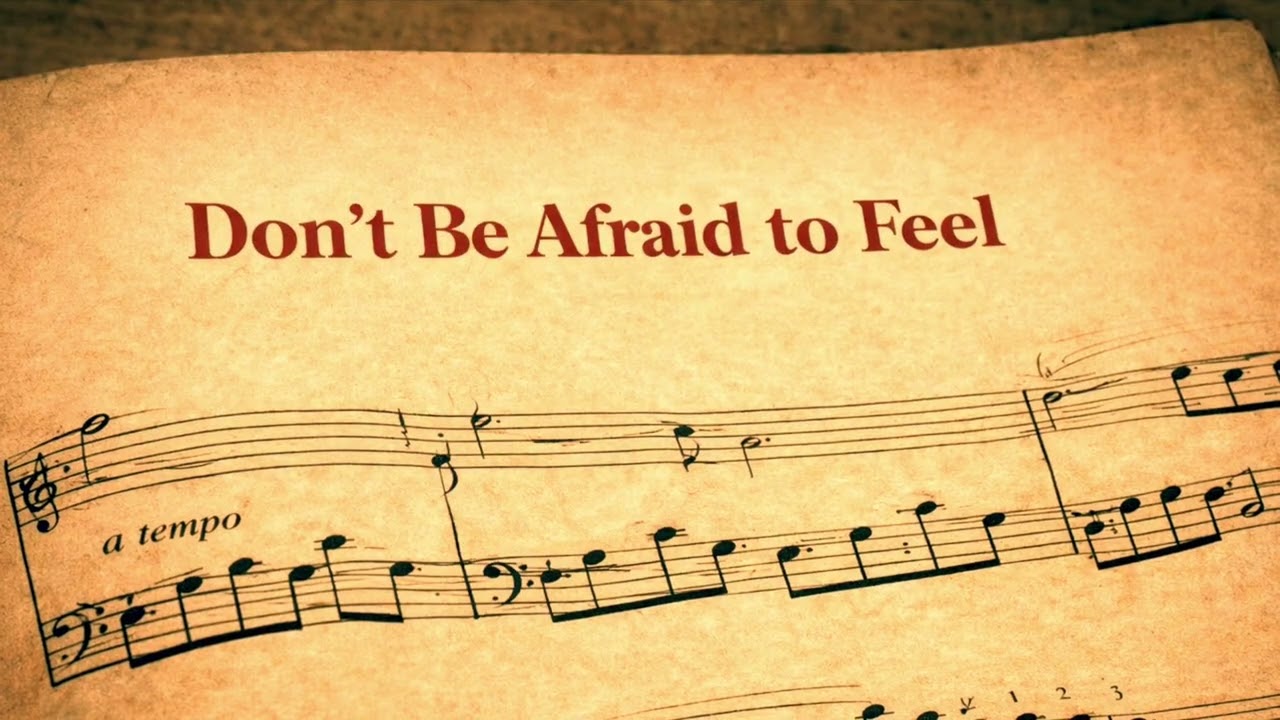 DON’T BE AFRAID TO FEEL