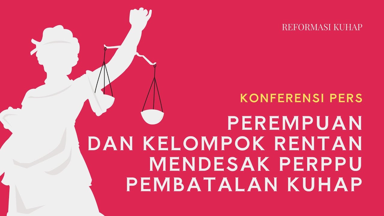 Perempuan dan Kelompok Rentan Mendesak Perppu Pembatalan KUHAP