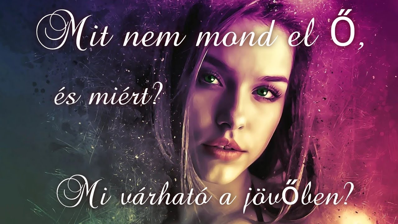 💞🌺💚  Mit nem mond el Ő? 💜 Mi van most a kapcsolatban ? 💛  Mi várható a jövőben? ☀️💞🌹