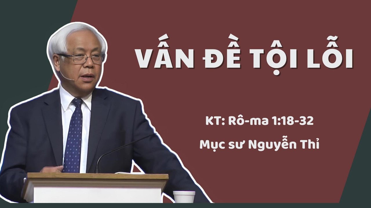VẤN ĐỀ TỘI LỖI - Mục sư Nguyễn Thỉ