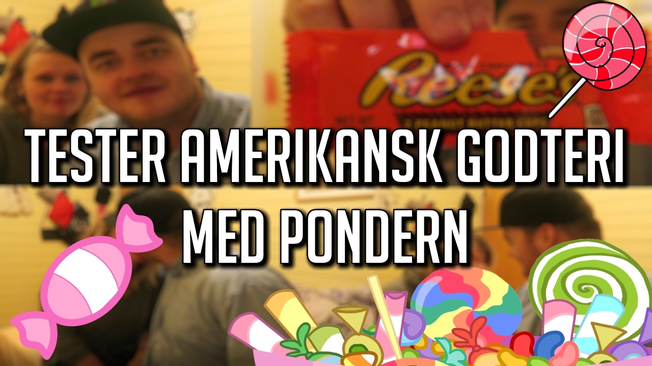 Tester Amerikansk godteri med P0ndern