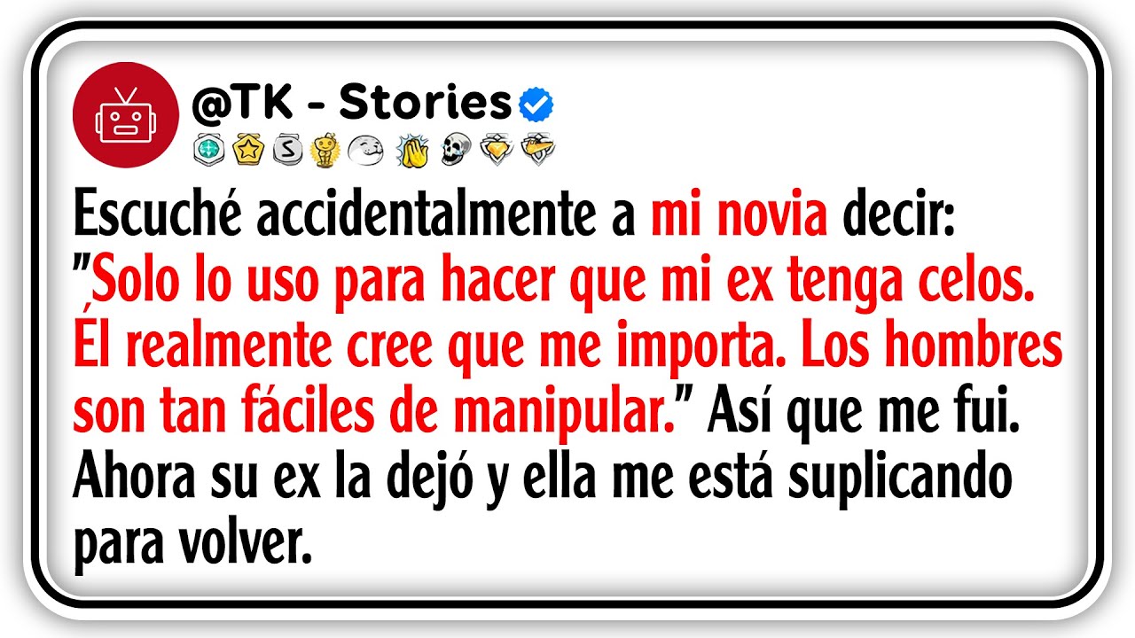 Escuché accidentalmente a mi novia decir: 