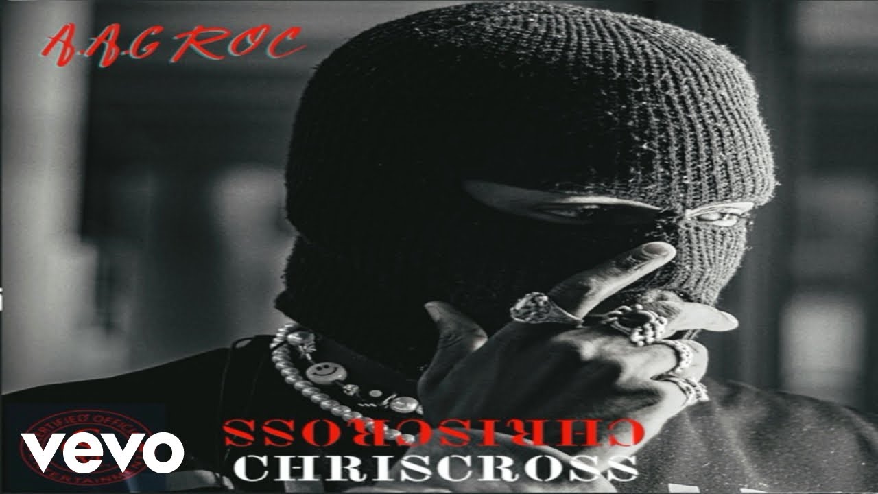 A.A.G ROC - CHRISCROSS (Official Video)