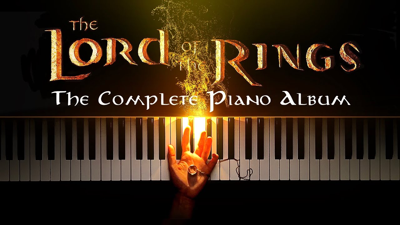 The Lord of the Rings - The Complete Piano Album - 1H EPIC PIANO SUITE