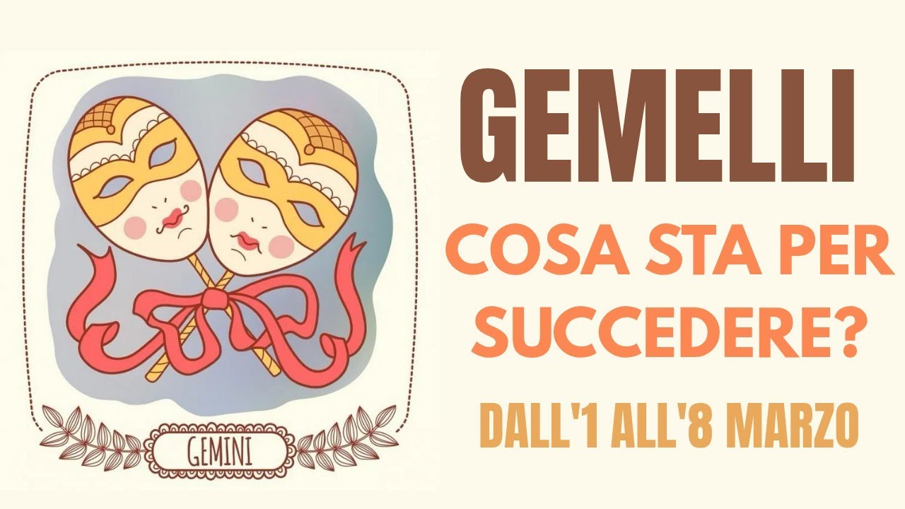 GEMELLI♊ COSA ACCADRÀ? PREVISIONI TAROCCHI DALL'1 ALL'8 MARZO