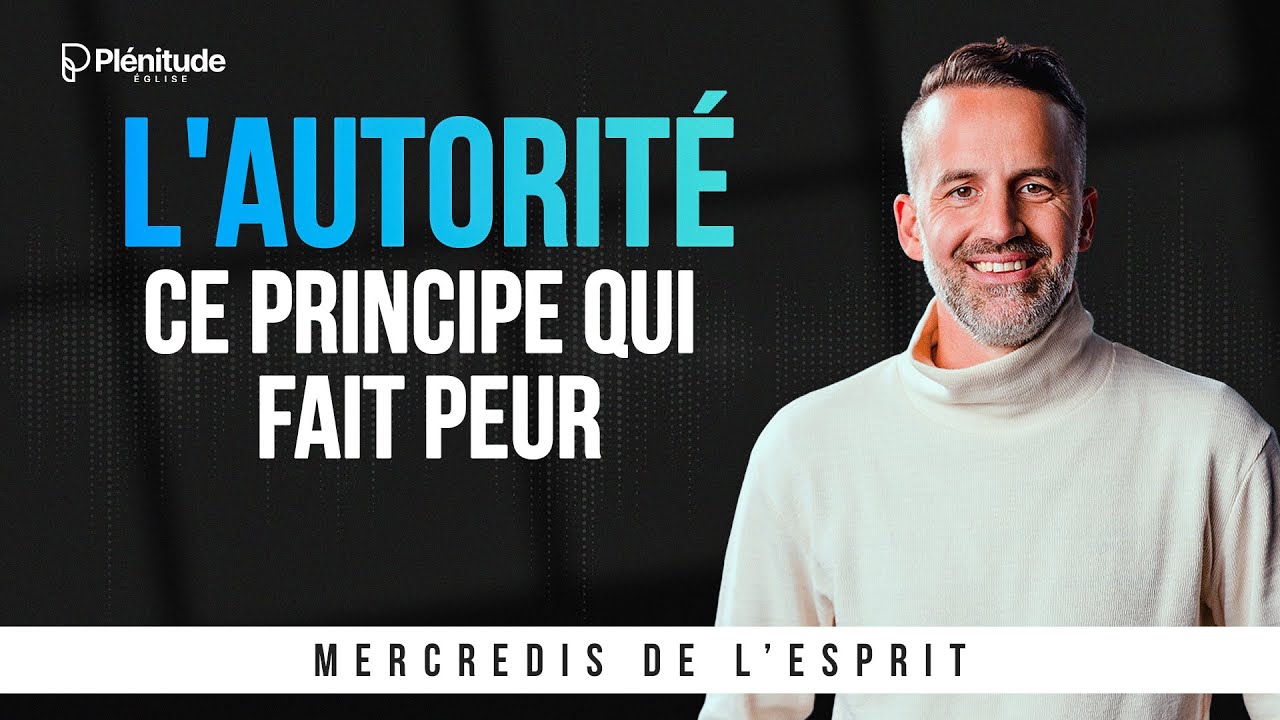 L'AUTORITÉ : ce principe qui fait peur - @Jeremy_Sourdril -  Mercredis de l'Esprit