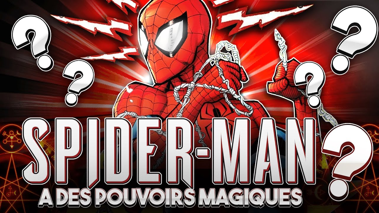 Pourquoi les POUVOIRS de SPIDER-MAN sont MAGIQUES ? (Véridique)