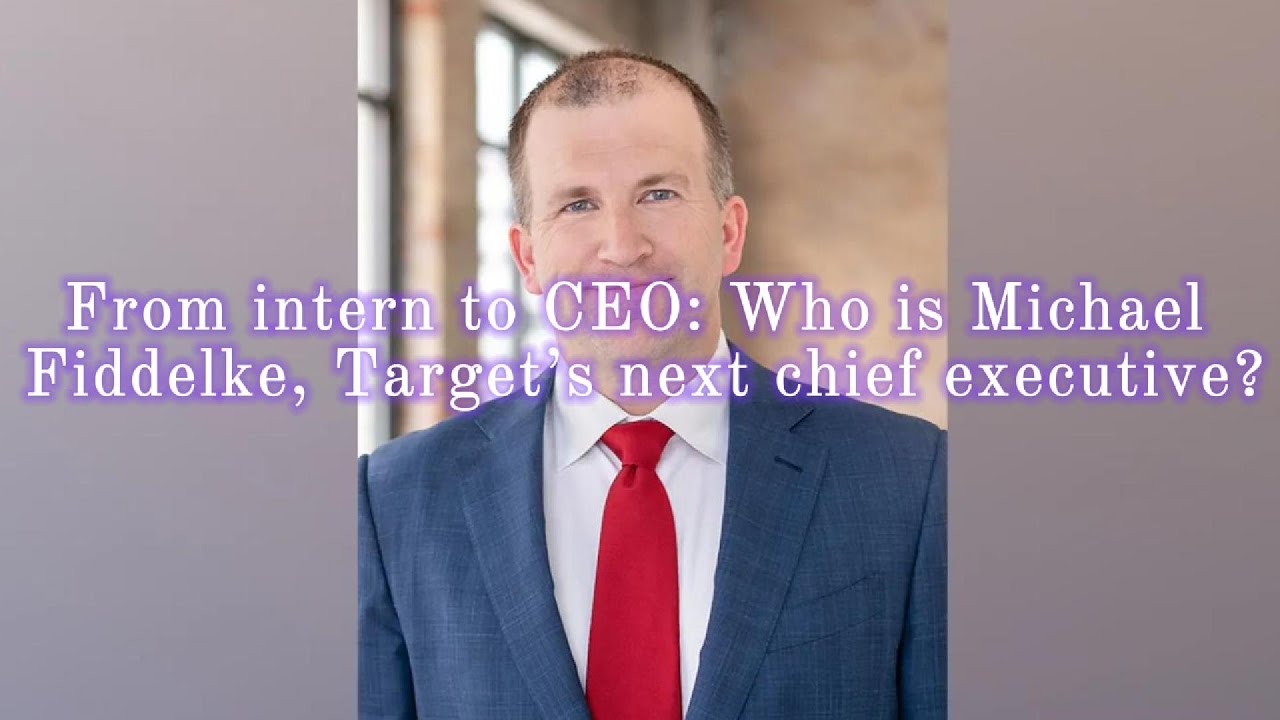 From intern to CEO: Who is Michael Fiddelke, Target&rsquo;s next chief executive?