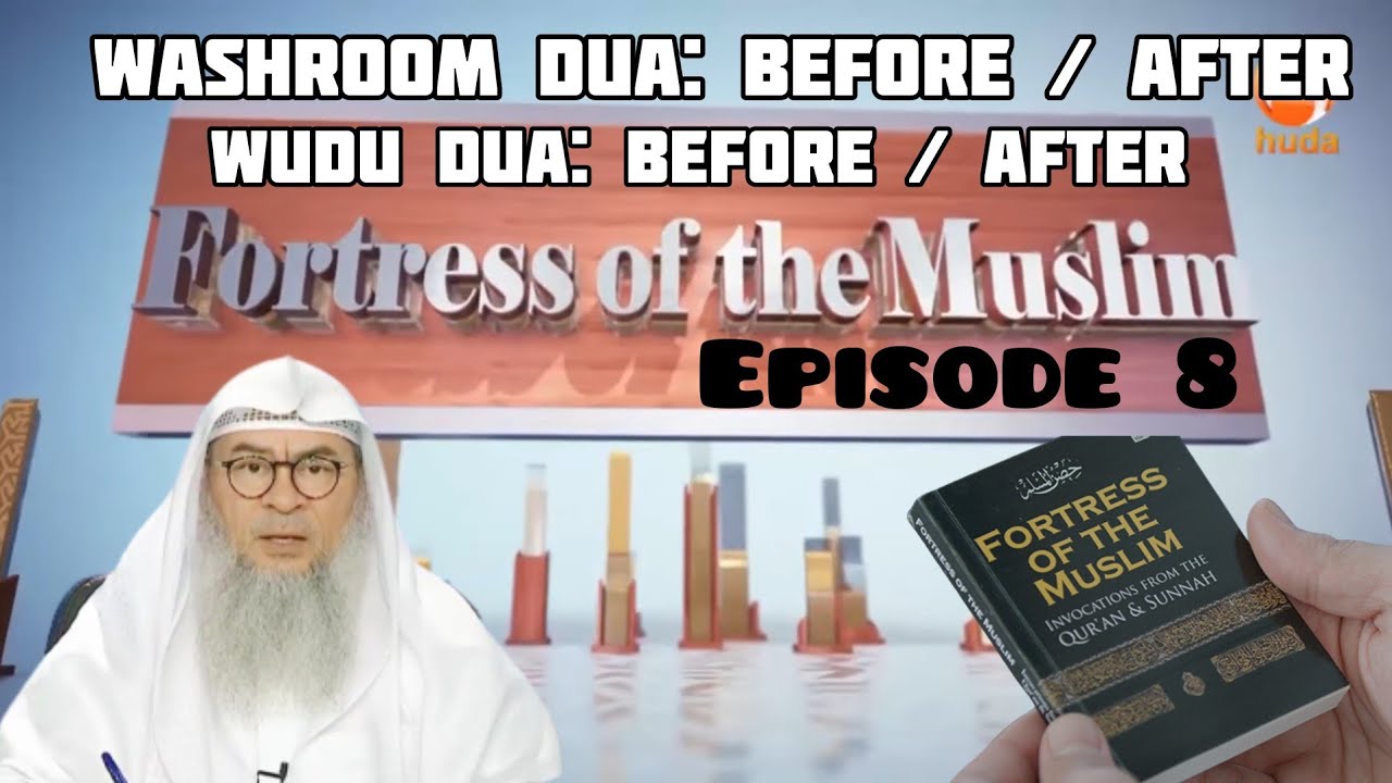Fortress Of The Muslim 8 Dua before entering the bathroom & after Before & after wudu Assim al hakee