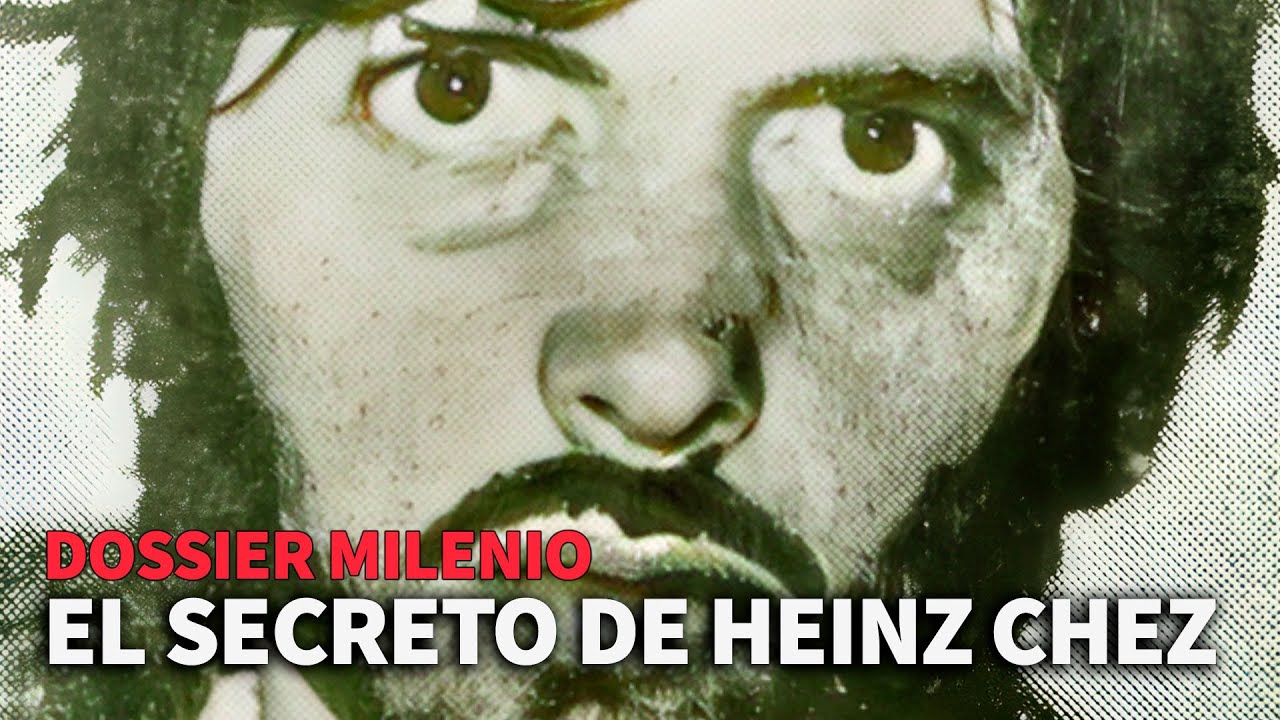 Dossier Milenio 2 - El secreto de Heinz Chez #DossierMilenio