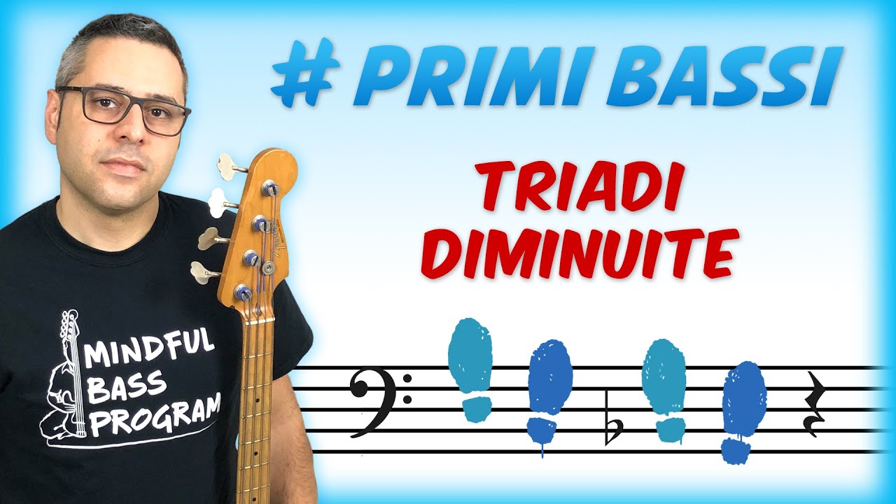 Lezioni di Basso - 12 - Le triadi diminuite - Primi Bassi - Suonare il Basso Elettrico