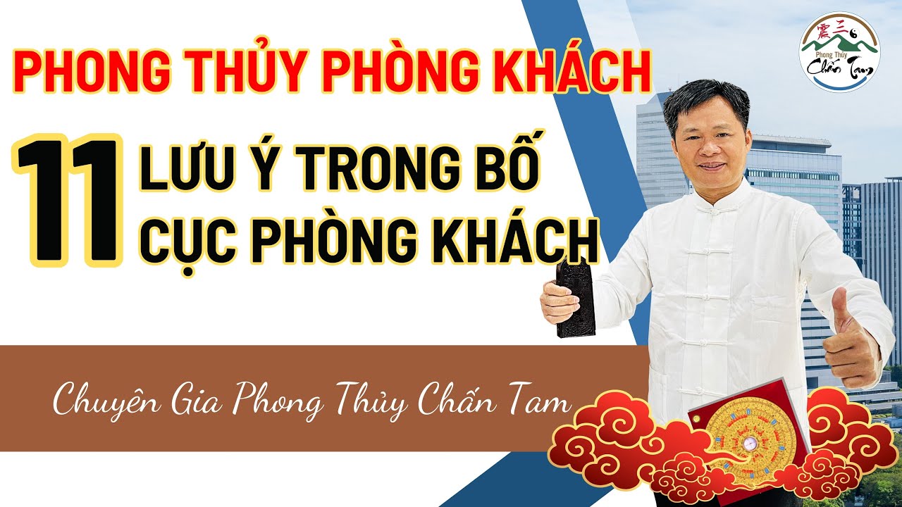 PHONG THỦY PHÒNG KHÁCH - 11 LƯU Ý TRONG BỐ CỤC PHÒNG KHÁCH - PHONG THỦY CHẤN TAM