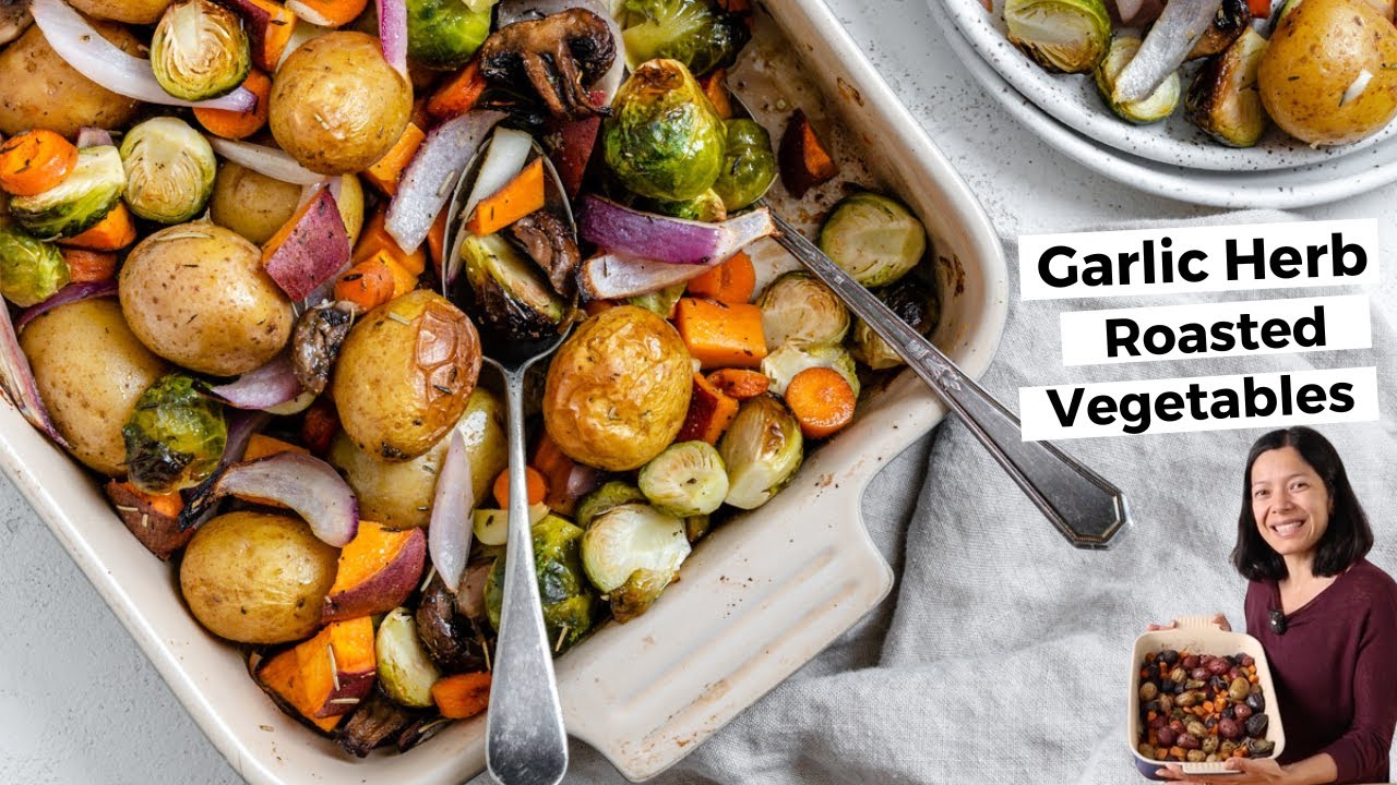 How to Make Perfect Garlic Herb Roasted Vegetables