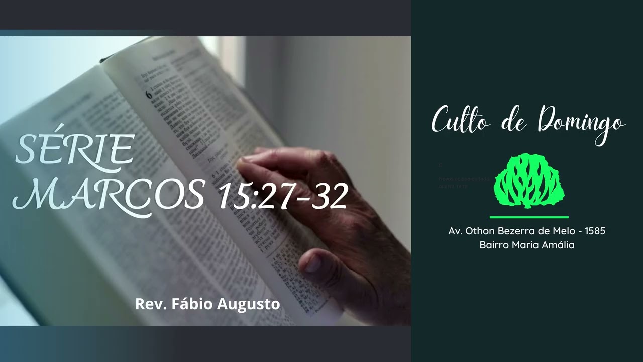 Marcos 15:27-32 || Rev. Fábio Augusto || IPB Curvelo