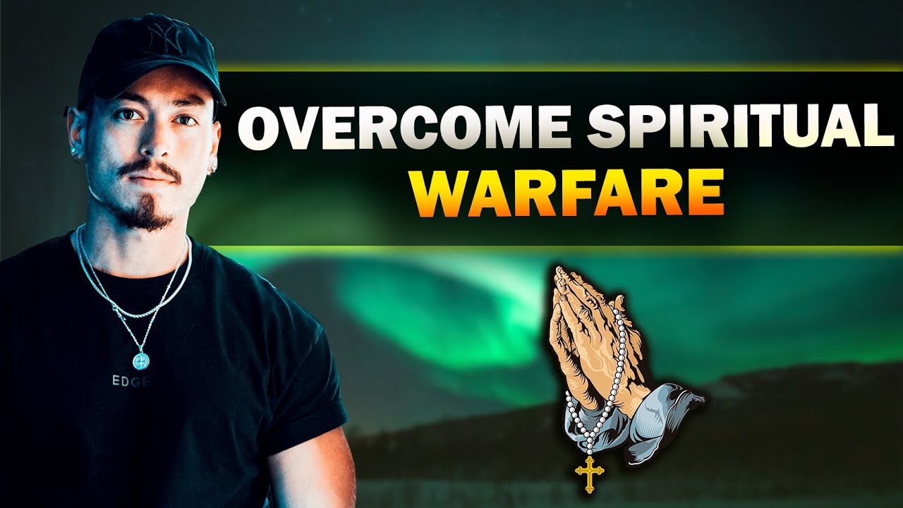 OVERCOME SPIRITUAL WARFARE! (What It Is & What To Do...)