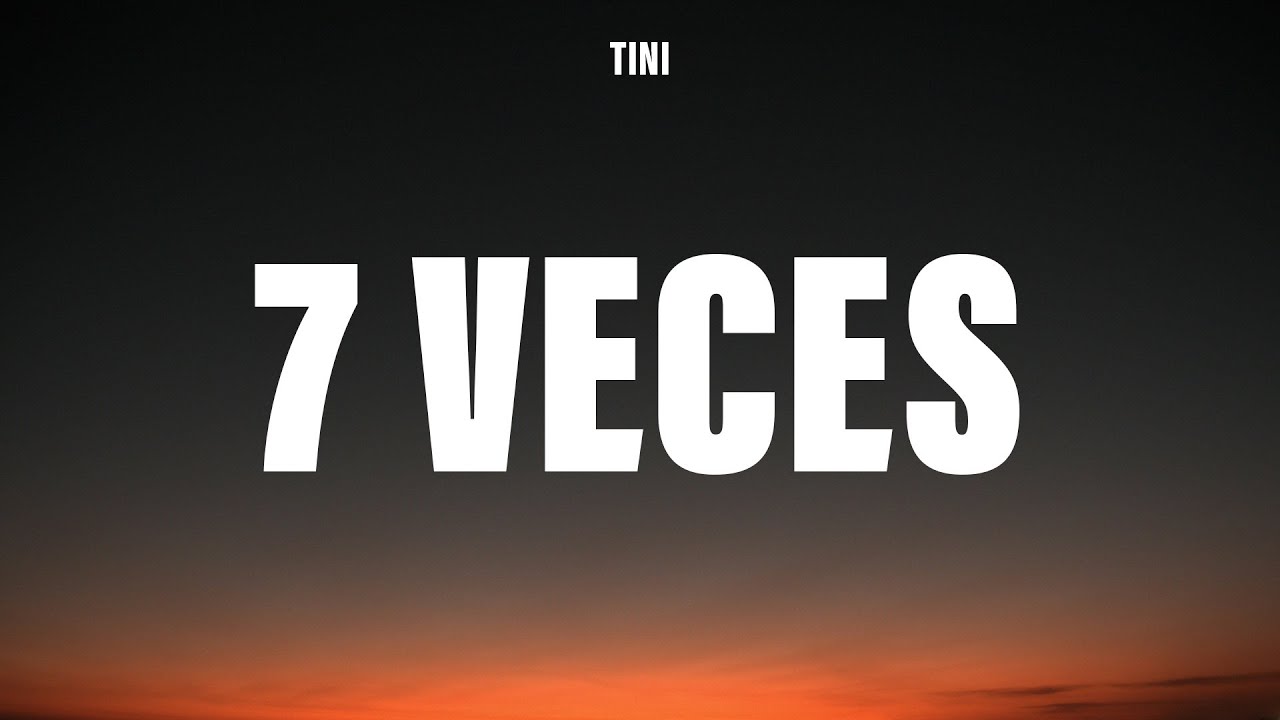 TINI - 7 Veces (Letra/Lyrics)